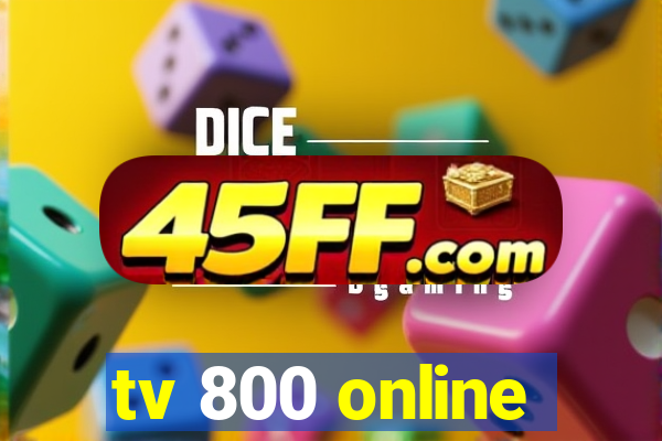 tv 800 online